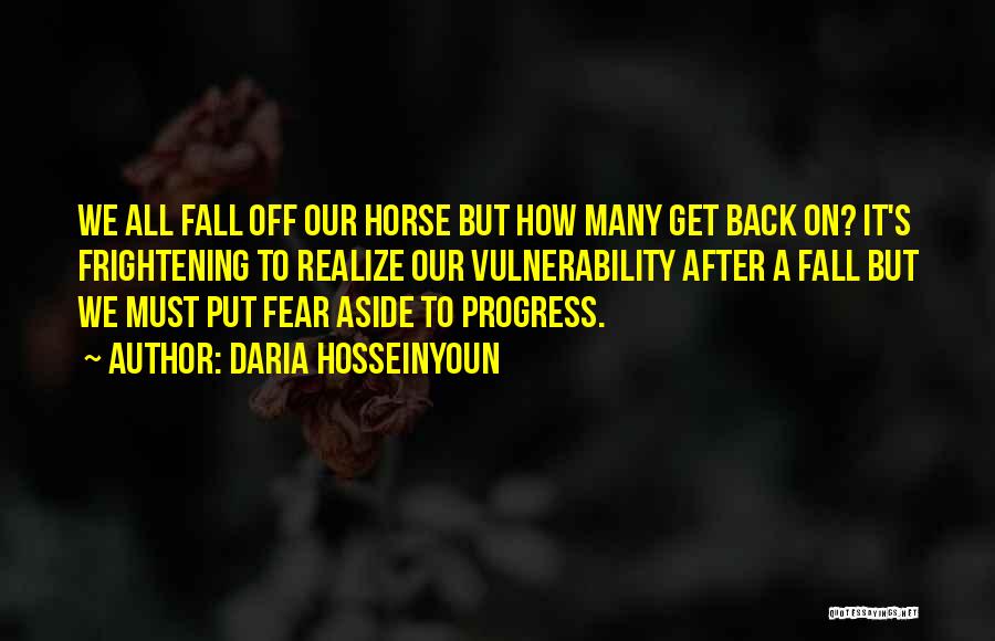 Fall Off Horse Quotes By Daria Hosseinyoun