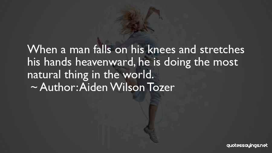 Fall On Your Knees Quotes By Aiden Wilson Tozer