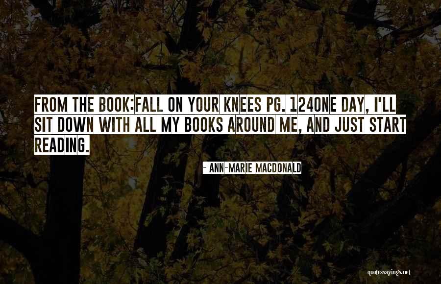 Fall On Your Knees Quotes By Ann-Marie MacDonald Fall On Your Knees Quotes By Ann-Marie MacDonald