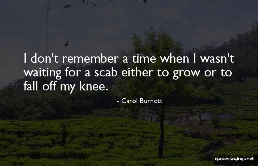 Fall On Your Knees Quotes By Carol Burnett Fall On Your Knees Quotes By Carol Burnett