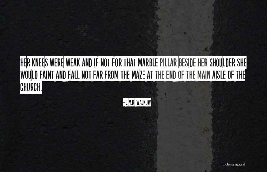 Fall On Your Knees Quotes By J.M.K. Walkow Fall On Your Knees Quotes By J.M.K. Walkow