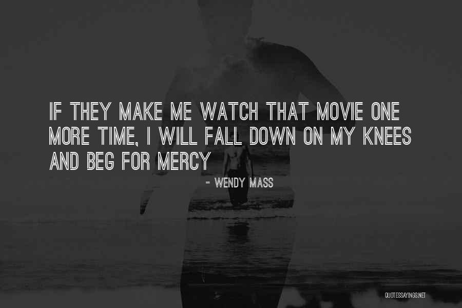 Fall On Your Knees Quotes By Wendy Mass Fall On Your Knees Quotes By Wendy Mass