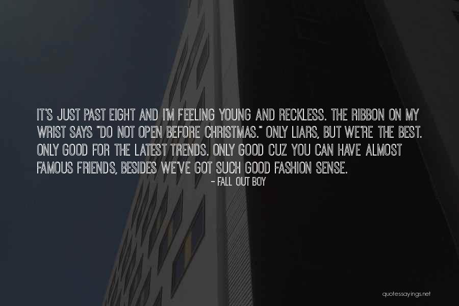 Fall Out Boy Best Quotes By Fall Out Boy Fall Out Boy Best Quotes By Fall Out Boy