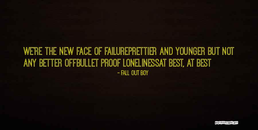Fall Out Boy Best Quotes By Fall Out Boy Fall Out Boy Best Quotes By Fall Out Boy