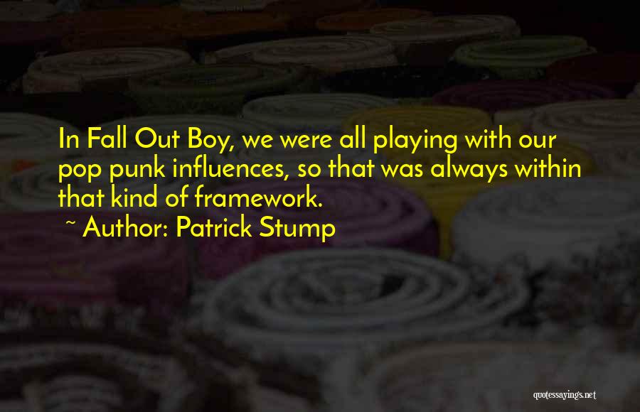 Fall Out Boy Patrick Stump Quotes By Patrick Stump