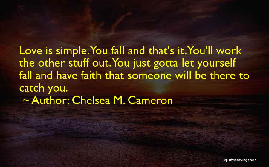 Fall Out Love Quotes By Chelsea M. Cameron