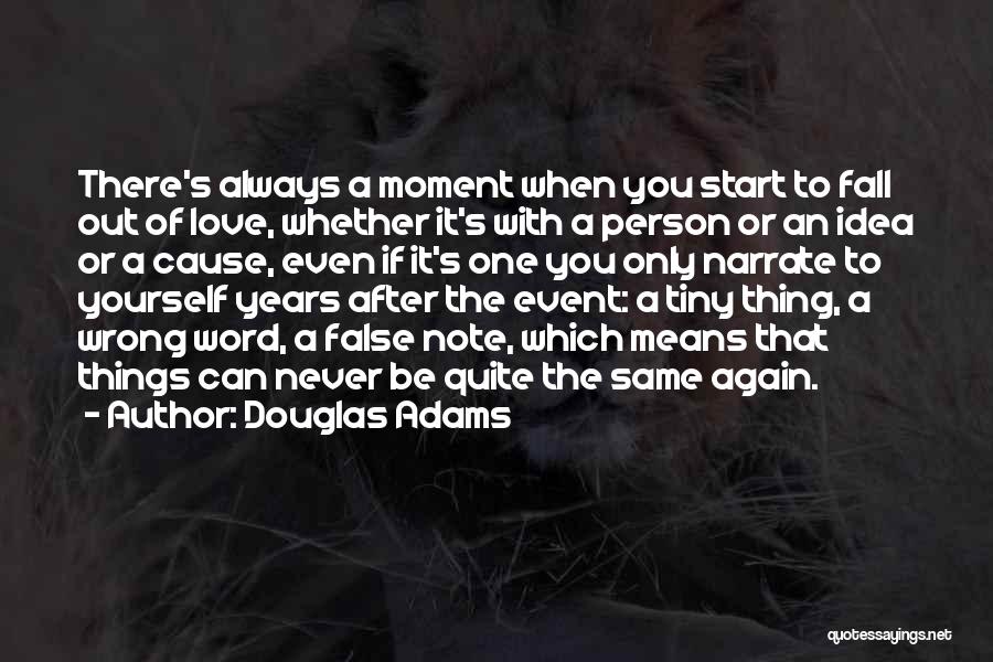 Fall Out Love Quotes By Douglas Adams