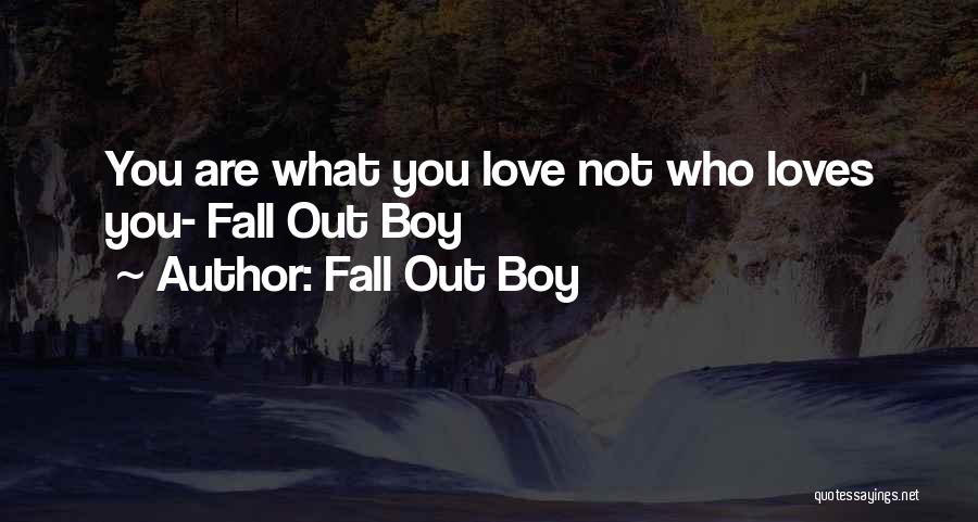 Fall Out Love Quotes By Fall Out Boy