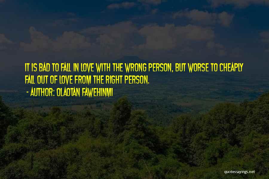 Fall Out Love Quotes By Olaotan Fawehinmi