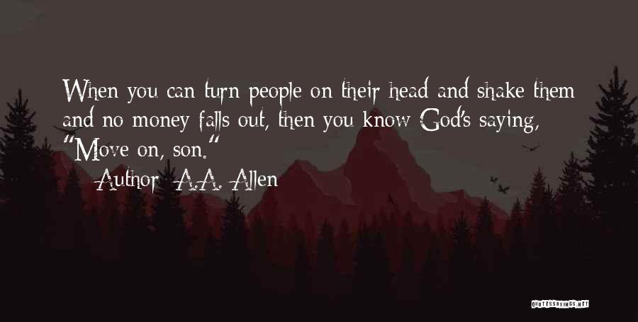 Fall Out Quotes By A.A. Allen