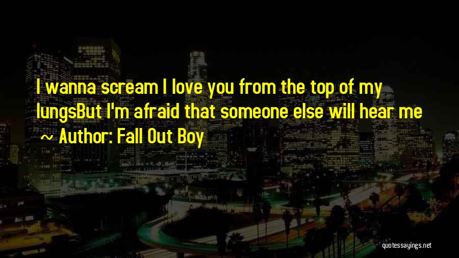 Fall Out Quotes By Fall Out Boy