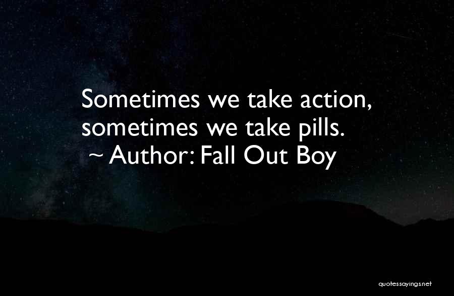 Fall Out Quotes By Fall Out Boy