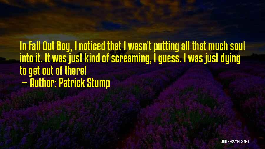 Fall Out Quotes By Patrick Stump