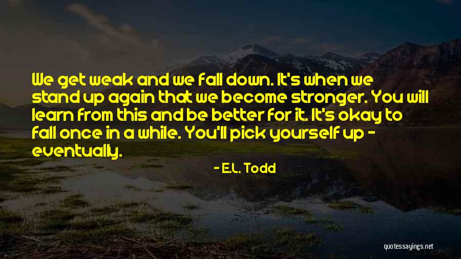 Fall Pick Yourself Up Quotes By E.L. Todd