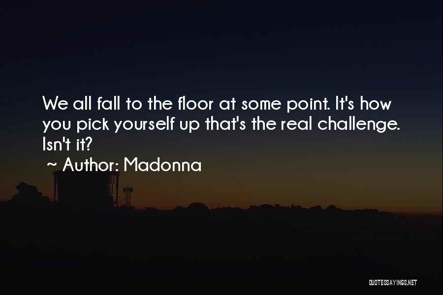 Fall Pick Yourself Up Quotes By Madonna