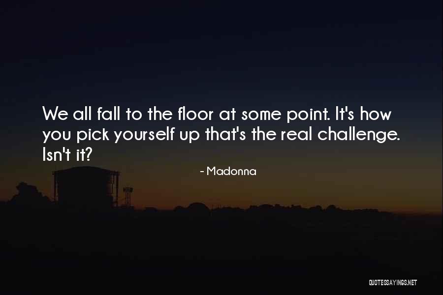 Fall Pick Yourself Up Quotes By Madonna