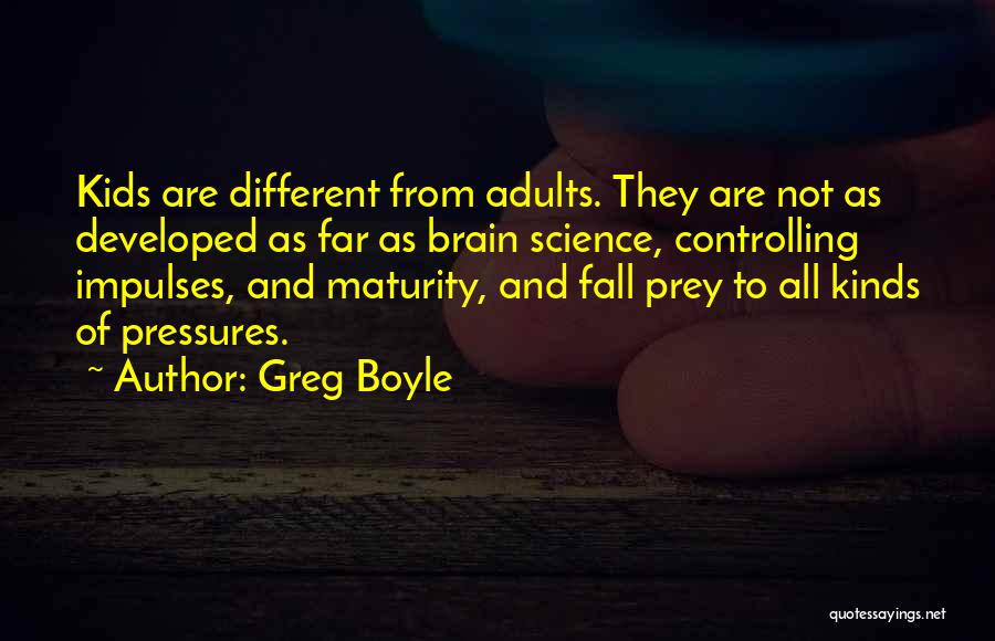 Fall Prey Quotes By Greg Boyle