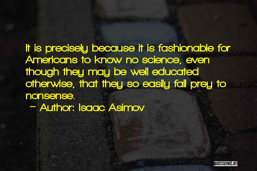 Fall Prey Quotes By Isaac Asimov