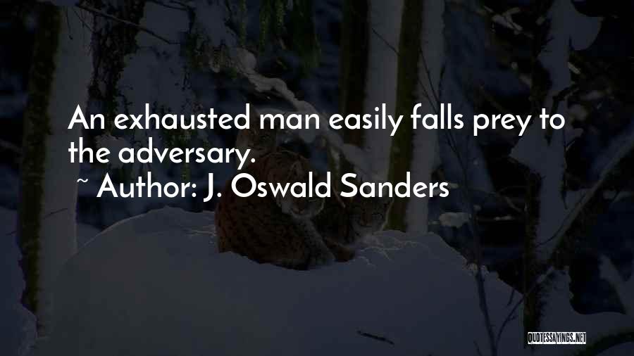 Fall Prey Quotes By J. Oswald Sanders