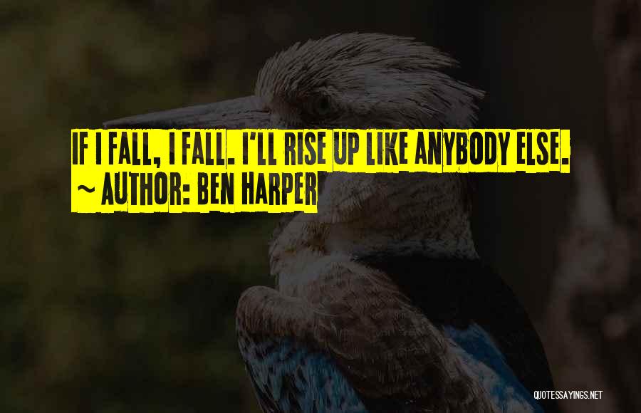 Fall Quotes By Ben Harper