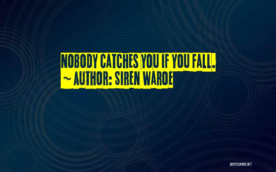 Fall Quotes By Siren Waroe