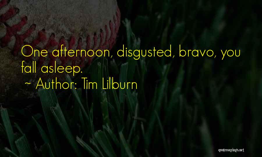 Fall Quotes By Tim Lilburn