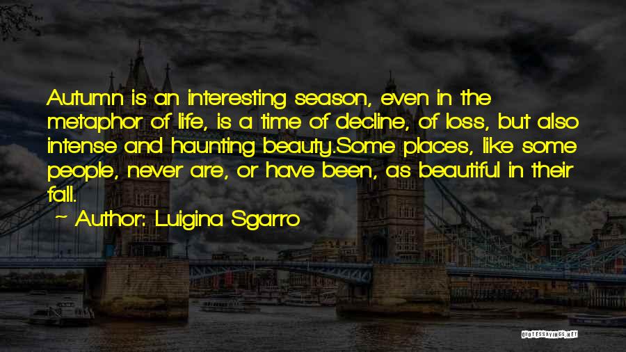 Fall Season Life Quotes By Luigina Sgarro