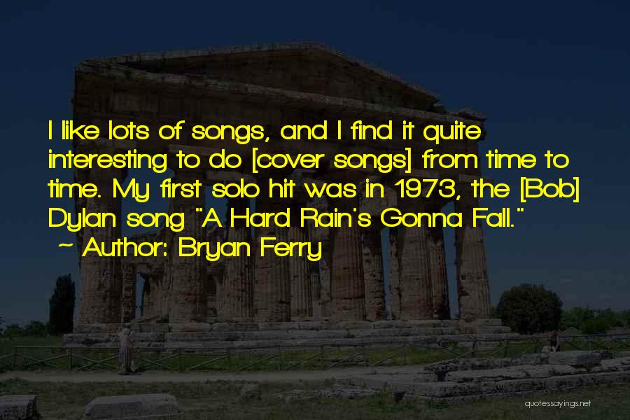 Fall Song Quotes By Bryan Ferry