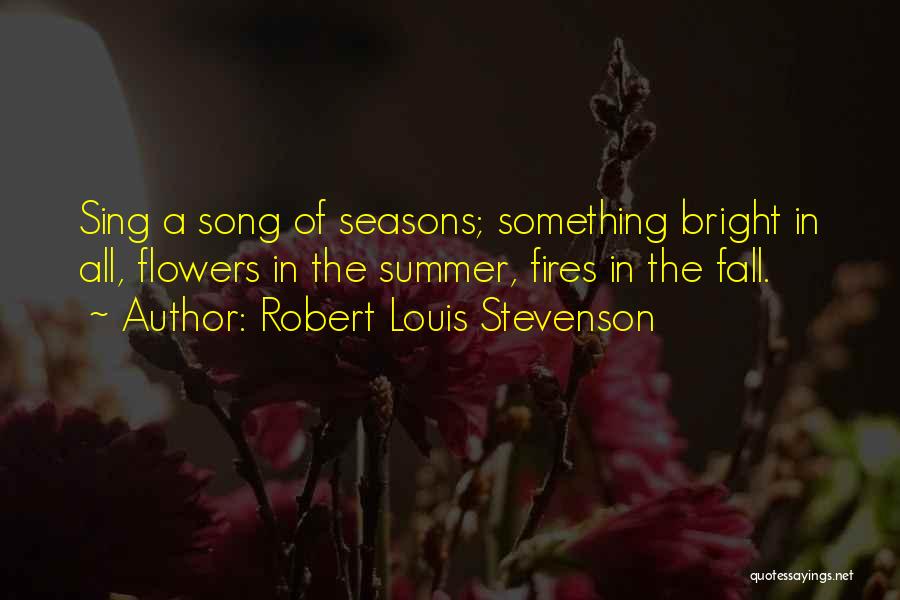 Fall Song Quotes By Robert Louis Stevenson