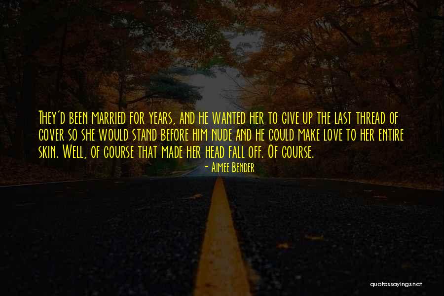 Fall Stand Up Quotes By Aimee Bender Fall Stand Up Quotes By Aimee Bender