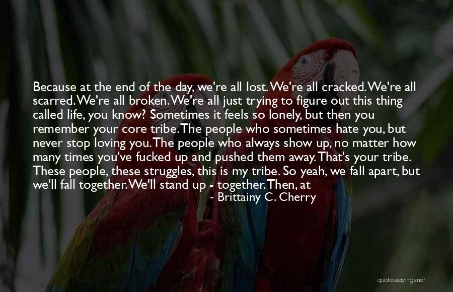 Fall Stand Up Quotes By Brittainy C. Cherry Fall Stand Up Quotes By Brittainy C. Cherry