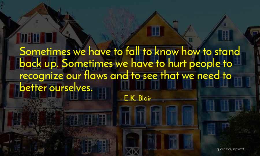 Fall Stand Up Quotes By E.K. Blair