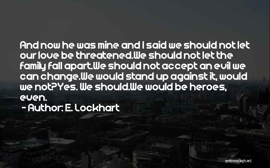 Fall Stand Up Quotes By E. Lockhart