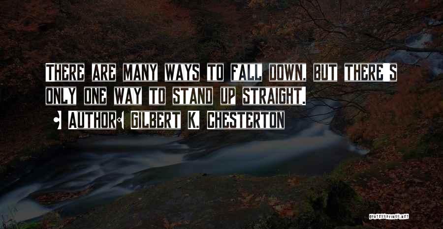 Fall Stand Up Quotes By Gilbert K. Chesterton