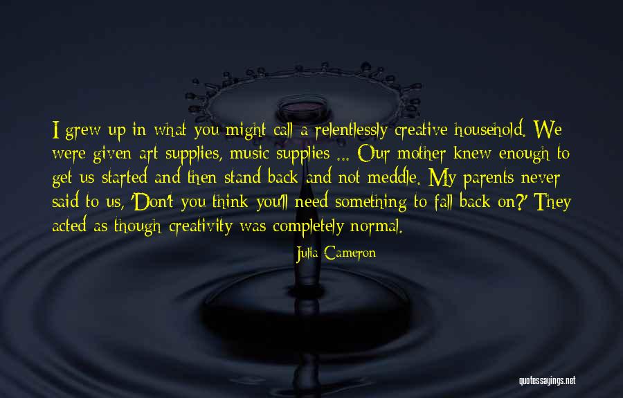 Fall Stand Up Quotes By Julia Cameron Fall Stand Up Quotes By Julia Cameron