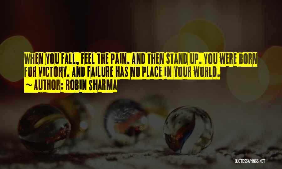 Fall Stand Up Quotes By Robin Sharma