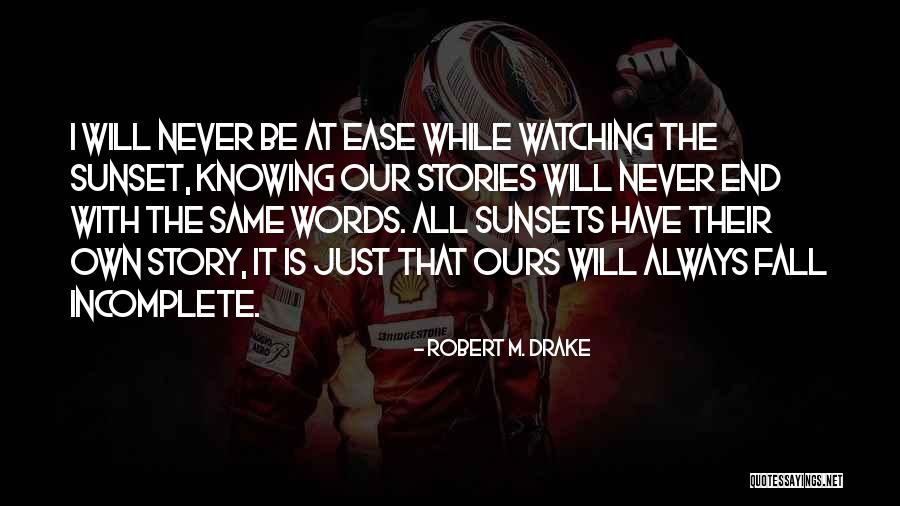 Fall Sunsets Quotes By Robert M. Drake Fall Sunsets Quotes By Robert M. Drake