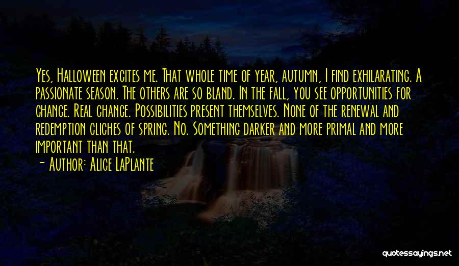 Fall Time Change Quotes By Alice LaPlante
