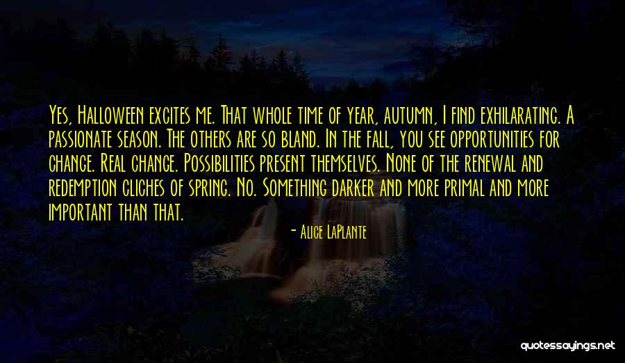 Fall Time Change Quotes By Alice LaPlante Fall Time Change Quotes By Alice LaPlante