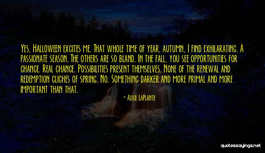 Fall Time Change Quotes By Alice LaPlante