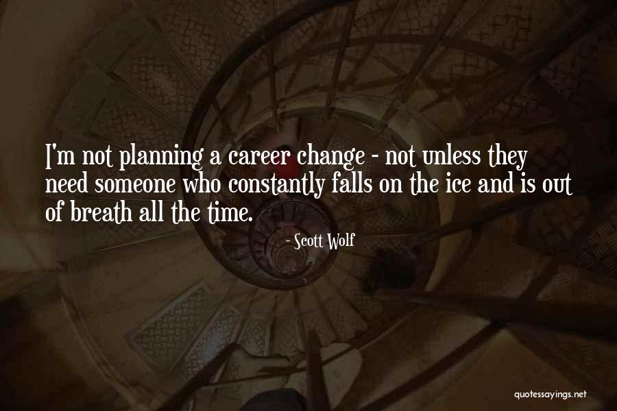 Fall Time Change Quotes By Scott Wolf Fall Time Change Quotes By Scott Wolf