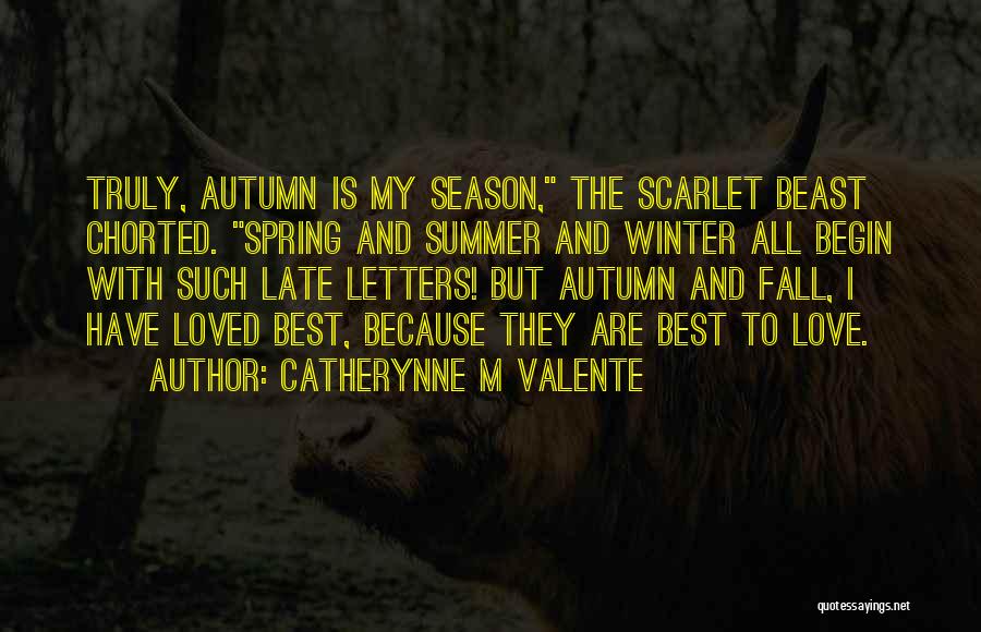 Fall To Winter Quotes By Catherynne M Valente