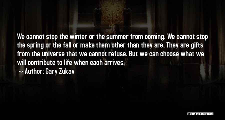 Fall To Winter Quotes By Gary Zukav