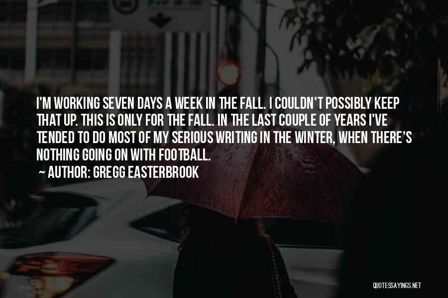 Fall To Winter Quotes By Gregg Easterbrook