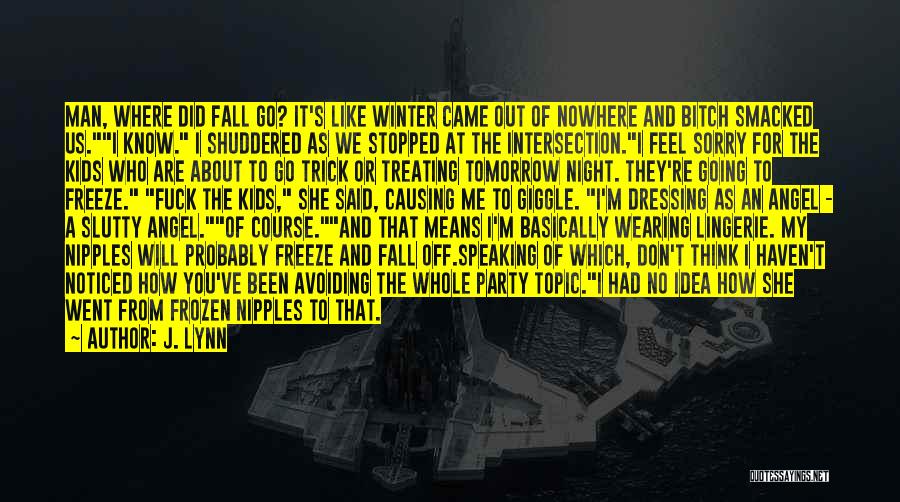 Fall To Winter Quotes By J. Lynn