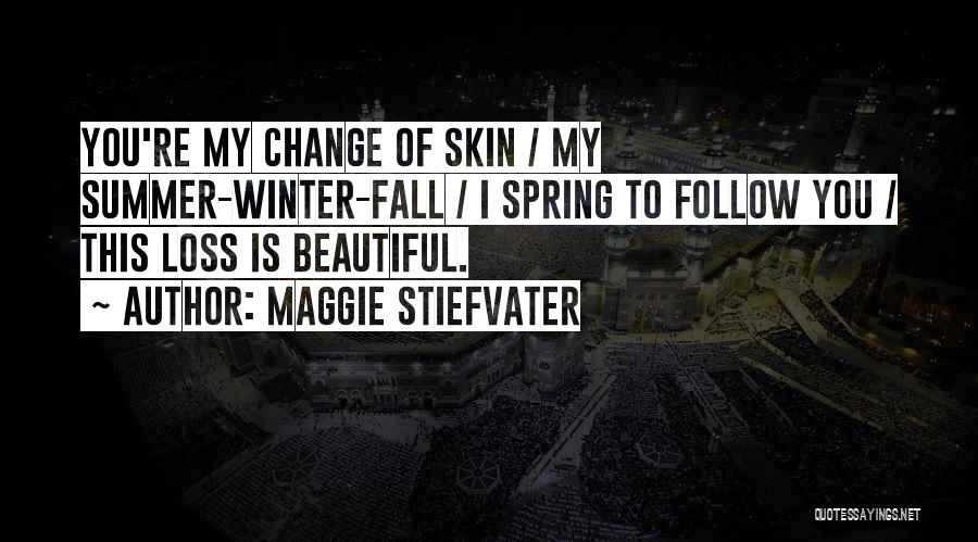 Fall To Winter Quotes By Maggie Stiefvater