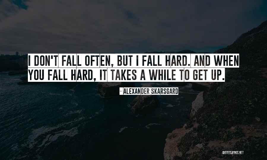 Fall When Quotes By Alexander Skarsgard Fall When Quotes By Alexander Skarsgard