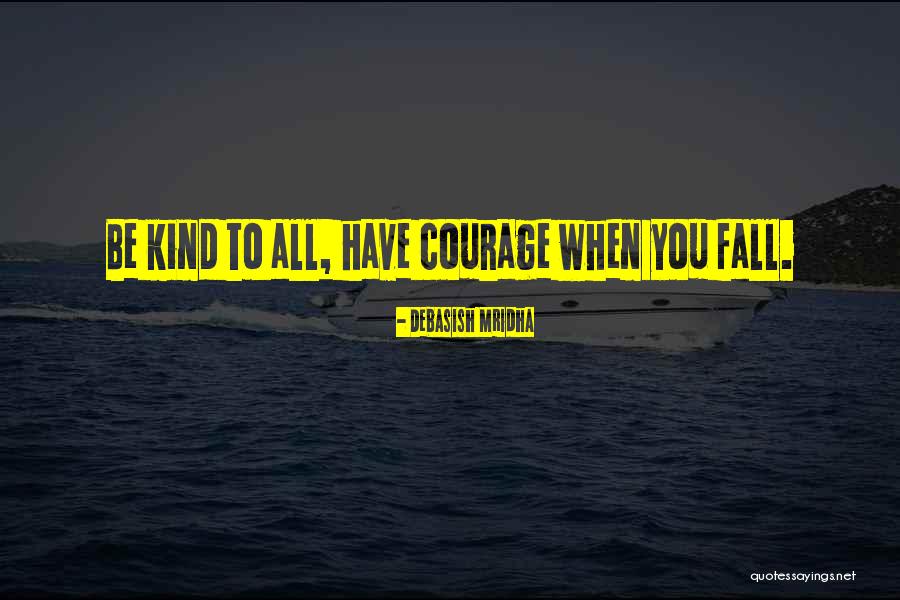 Fall When Quotes By Debasish Mridha Fall When Quotes By Debasish Mridha