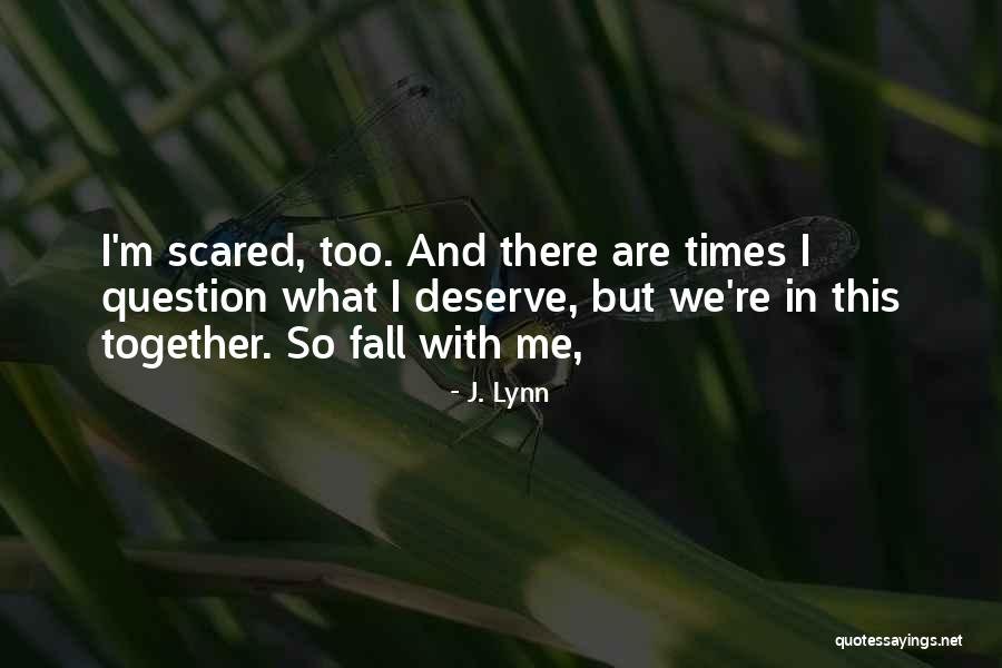 Fall With Me J Lynn Quotes By J. Lynn