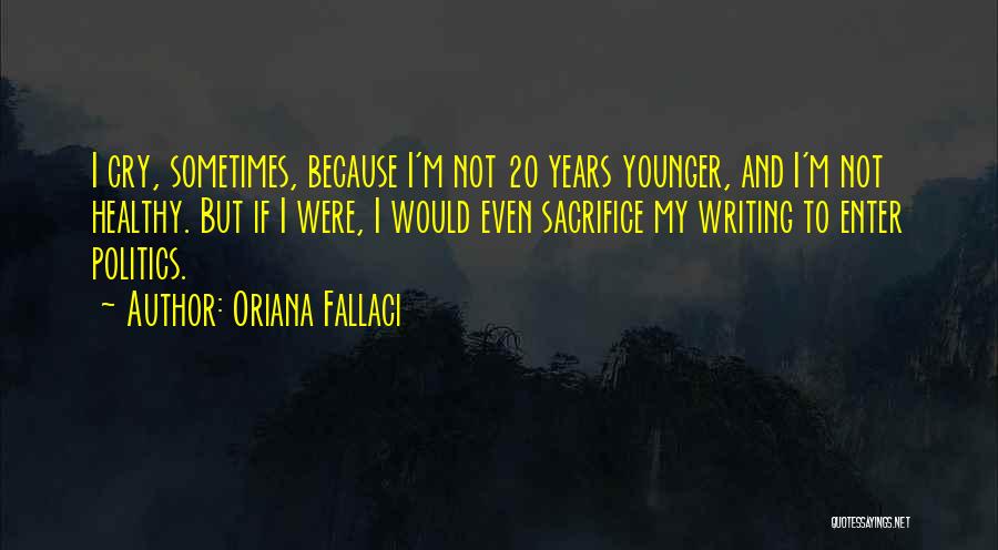 Fallaci Quotes By Oriana Fallaci